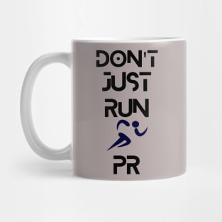 Don't Just Run.PR Mug